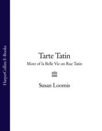 Tarte Tatin: More of La Belle Vie on Rue Tatin,  аудиокнига. ISDN39768865
