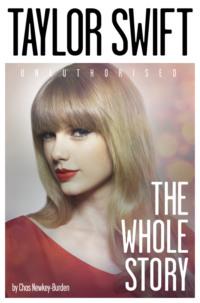 Taylor Swift: The Whole Story, Chas  Newkey-Burden Hörbuch. ISDN39768873