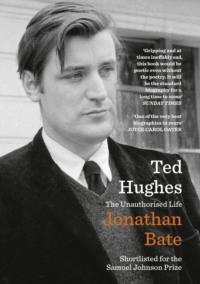 Ted Hughes: The Unauthorised Life, Jonathan  Bate audiobook. ISDN39768889