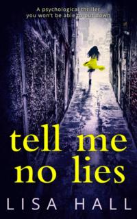 Tell Me No Lies: A gripping psychological thriller with a twist you won′t see coming