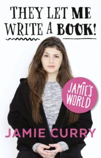 They Let Me Write a Book!: Jamie’s World, Jamie  Curry audiobook. ISDN39768945