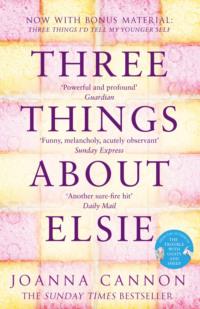 Three Things About Elsie: A Richard and Judy Book Club Pick 2018, Joanna  Cannon аудиокнига. ISDN39769009