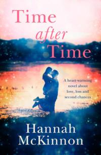 Time After Time: A heart-warming novel about love, loss and second chances - Hannah McKinnon