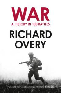 War: A History in 100 Battles, Richard  Overy książka audio. ISDN39769441