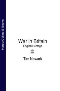War in Britain: English Heritage - Tim Newark