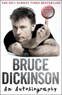 What Does This Button Do?: The No.1 Sunday Times Bestselling Autobiography - Bruce Dickinson