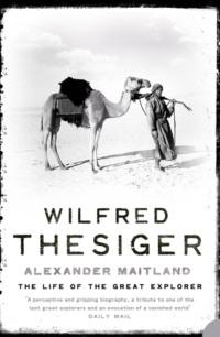 Wilfred Thesiger: The Life of the Great Explorer,  audiobook. ISDN39769713