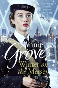 Winter on the Mersey: A Heartwarming Christmas Saga, Annie  Groves audiobook. ISDN39769753