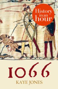 1066: History in an Hour, Kaye  Jones Hörbuch. ISDN39769889