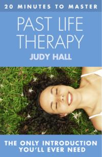 20 MINUTES TO MASTER ... PAST LIFE THERAPY, Judy  Hall audiobook. ISDN39769969