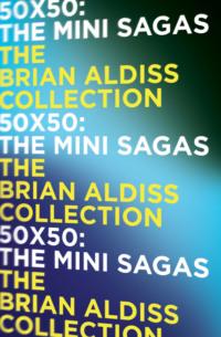 50 x 50: The mini-sagas, Brian  Aldiss audiobook. ISDN39770073