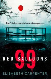 99 Red Balloons: A chillingly clever psychological thriller with a stomach-flipping twist, Elisabeth  Carpenter audiobook. ISDN39770129