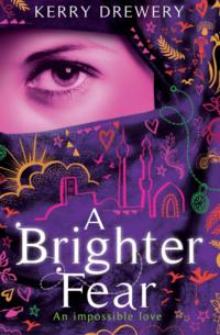 A Brighter Fear - Kerry Drewery