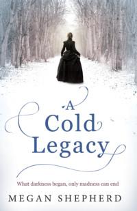 A Cold Legacy, Megan  Shepherd audiobook. ISDN39770305