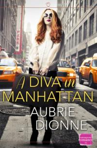 A Diva in Manhattan: HarperImpulse Contemporary Romance - Aubrie Dionne