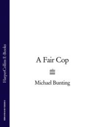 A Fair Cop, Michael  Bunting Hörbuch. ISDN39770465