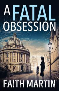 A Fatal Obsession: A gripping mystery perfect for all crime fiction readers, Faith  Martin аудиокнига. ISDN39770521