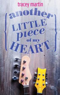 Another Little Piece Of My Heart - Tracey Martin