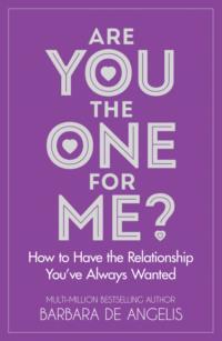 Are You the One for Me? - Barbara Angelis