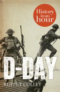 D-Day: History in an Hour, Rupert  Colley książka audio. ISDN39770701