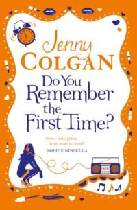 Do You Remember the First Time?, Jenny  Colgan audiobook. ISDN39770717
