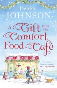A Gift from the Comfort Food Café: Celebrate Christmas in the cosy village of Budbury with the most heartwarming read of 2018!, Debbie  Johnson audiobook. ISDN39770765