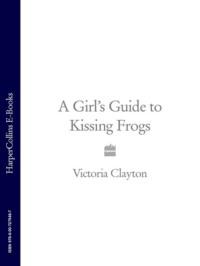 A Girl’s Guide to Kissing Frogs,  audiobook. ISDN39770789