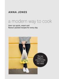 A Modern Way to Cook: Over 150 quick, smart and flavour-packed recipes for every day, Anna  Jones audiobook. ISDN39771013