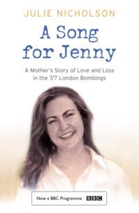 A Song for Jenny: A Mothers Story of Love and Loss - Julie Nicholson