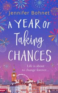 A Year of Taking Chances: a gorgeously uplifting, feel-good read, Jennifer  Bohnet аудиокнига. ISDN39771301