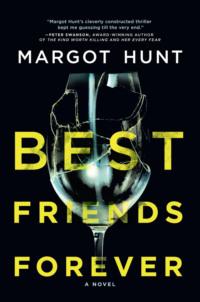 Best Friends Forever: A gripping psychological thriller that will have you hooked in 2018, Margot  Hunt audiobook. ISDN39771565