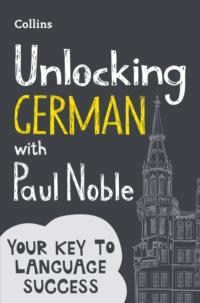 Unlocking German with Paul Noble: Your key to language success with the bestselling language coach, Paul  Noble audiobook. ISDN39771653