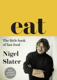 Eat – The Little Book of Fast Food, Nigel  Slater audiobook. ISDN39771813