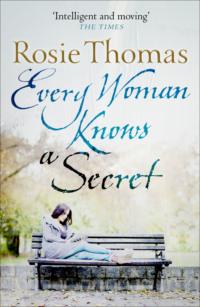 Every Woman Knows a Secret - Rosie Thomas