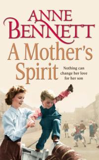 A Mother’s Spirit - Anne Bennett