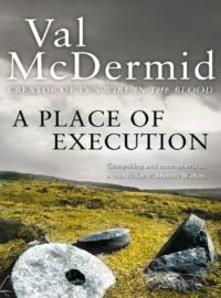 A Place of Execution - Val McDermid