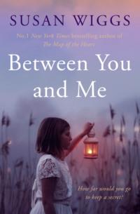 Between You and Me, Сьюзен Виггс audiobook. ISDN39772109