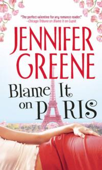 Blame It on Paris - Jennifer Greene