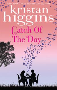 Catch of the Day, Kristan Higgins Hörbuch. ISDN39772221