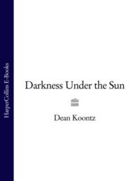 Darkness Under the Sun, Dean  Koontz аудиокнига. ISDN39772381
