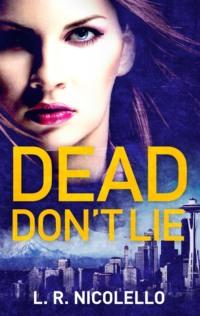 Dead Dont Lie - Lynell Nicolello