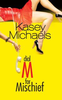 Dial M for Mischief, Кейси Майклс аудиокнига. ISDN39772421