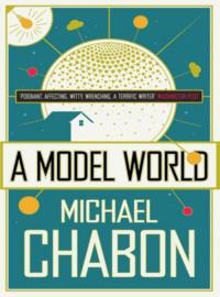 A Model World, Michael  Chabon książka audio. ISDN39772653