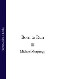 Born to Run, Michael  Morpurgo książka audio. ISDN39773109