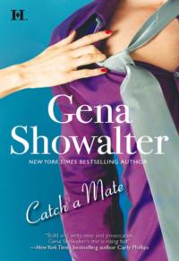 Catch a Mate, Gena Showalter аудиокнига. ISDN39773269