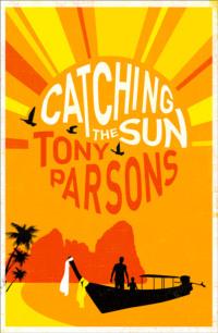 Catching the Sun, Tony  Parsons książka audio. ISDN39773277