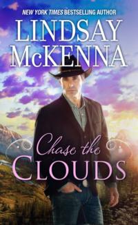 Chase The Clouds, Lindsay McKenna аудиокнига. ISDN39773293
