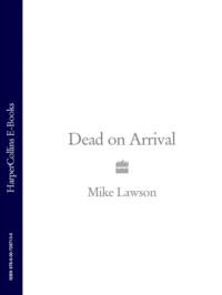 Dead on Arrival - Mike Lawson