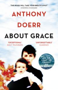 About Grace, Anthony  Doerr audiobook. ISDN39773853