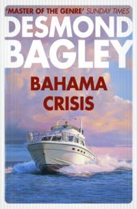 Bahama Crisis, Desmond  Bagley аудиокнига. ISDN39774029